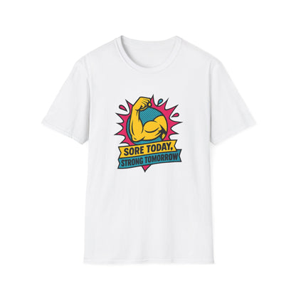 Sore Today, Strong Tomorrow T-Shirt
