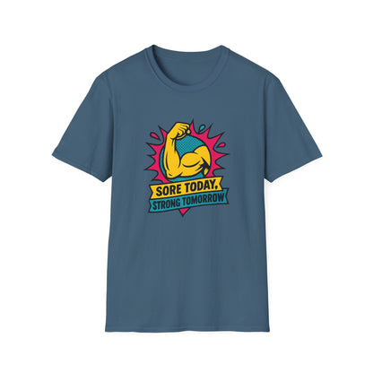 Sore Today, Strong Tomorrow T-Shirt