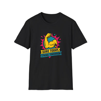 Sore Today, Strong Tomorrow T-Shirt