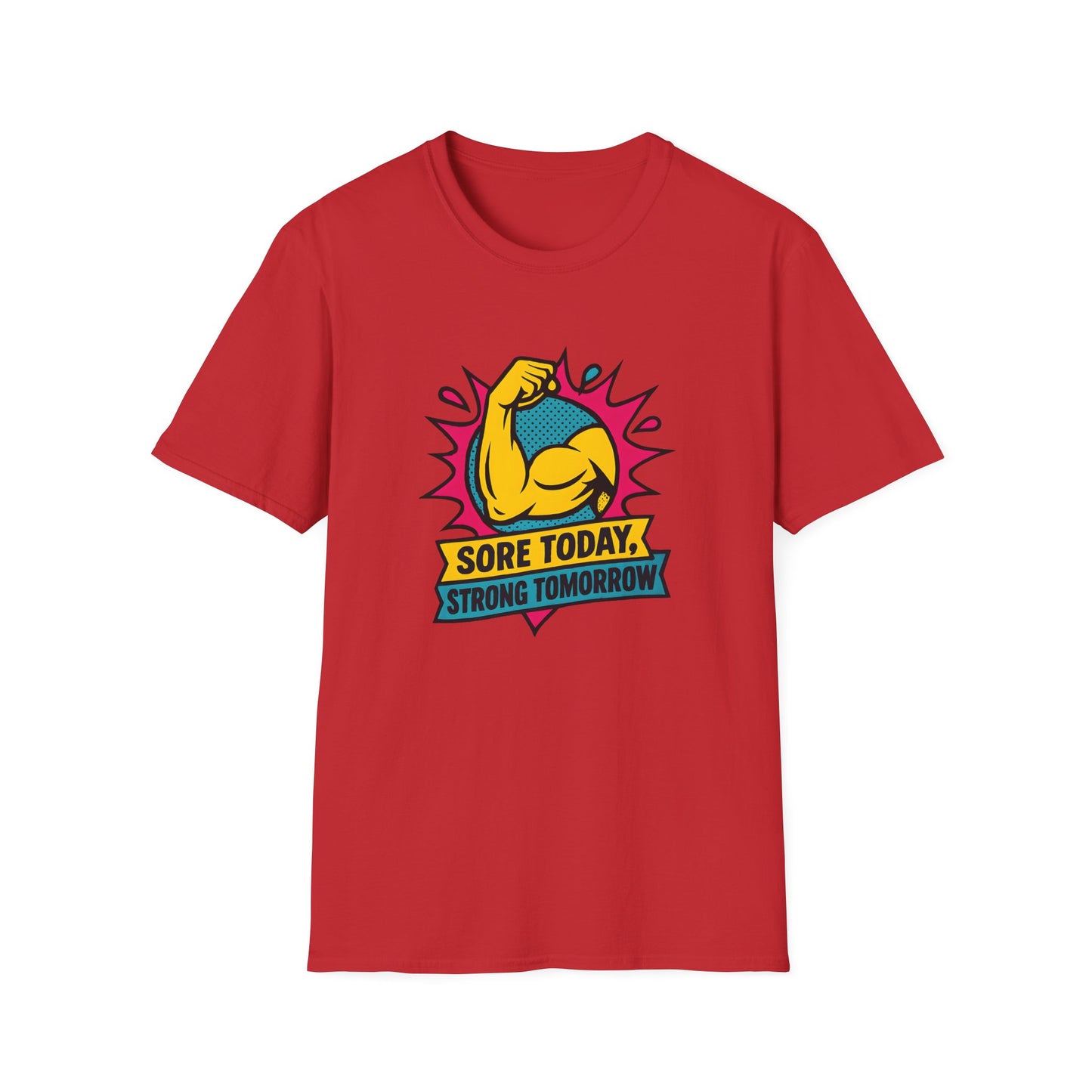 Sore Today, Strong Tomorrow T-Shirt